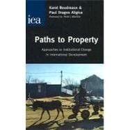 Paths to Property Approaches to Institutional Change in International Development