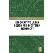 Regenerative Urban Design and Ecosystem Biomimicry