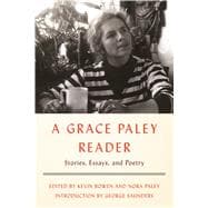 A Grace Paley Reader Stories, Essays, and Poetry