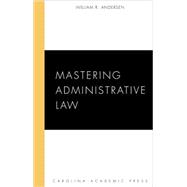 Mastering Administrative Law