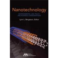 Nanotechnology Environmental Law, Policy, amd Business Considerations