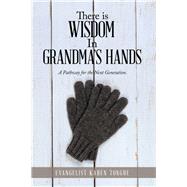 There Is Wisdom in Grandma's Hands