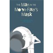 The Man in the Moon-Fixer's Mask