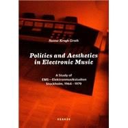 Politics and Aesthetics in Electronic Music: A Study of EMS - Elektronmusikstudion Stockholm, 1964-1979
