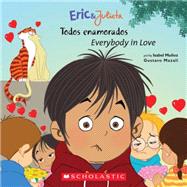 Eric & Julieta: todos enamorados / Everybody in Love (Bilingual)