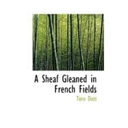 A Sheaf Gleaned in French Fields