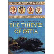 The Thieves of Ostia; The Roman Mysteries, Book I