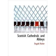 Scottish Cathedrals and Abbeys