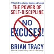 No Excuses! : The Power of Self-Discipline for Success in Your Life