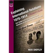 Explaining International Relations 1870-1914