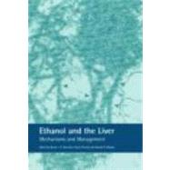 Ethanol and the Liver: Mechanisms and Management