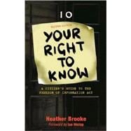 Your Right To Know A Citizen's Guide to the Freedom of Information Act