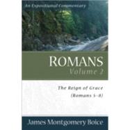 Romans Vol. 2 : The Reign of Grace(Romans 5:1-8:39)