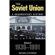 The Soviet Union: A Documentary History Volume 2 1939-1991