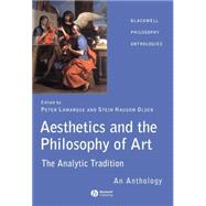 Aesthetics and the Philosophy of Art : The Analytic Tradition: an Anthology