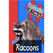 Fantastic Facts About Raccoons