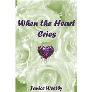 When the Heart Cries book cover, ISBN 9798350955828