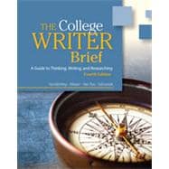 The College Writer A Guide to Thinking, Writing, and Researching, Brief