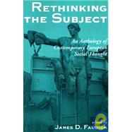 Rethinking The Subject: An Anthology Of Contemporary European Social Thought