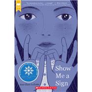 Show Me a Sign (Scholastic Gold) (Book #1 in the Show Me a Sign Trilogy)