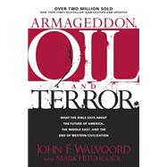 Armageddon, Oil and Terror : What the Bible Says about the Future of America, the Middle East, and the End of Western Civilization