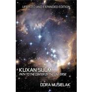 Kuxan Suum : Path to the Center of the Universe