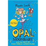 Opal Moonbaby and the Out of this World Adventure (book 2)