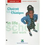 Choices and Changes in Life, School, and Work Teacher's Resource Manual, Grades 5-6