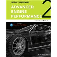 Today's Technician Advanced Engine Performance Classroom Manual and Shop Manual