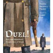Duel! Burr and Hamilton's Deady War of Words