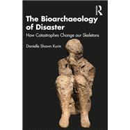 The Bioarchaeology of Disaster