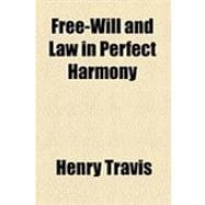 Free-will and Law in Perfect Harmony