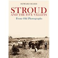 Stroud and the Five Valleys from Old Photographs