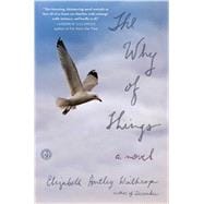 The Why of Things A Novel