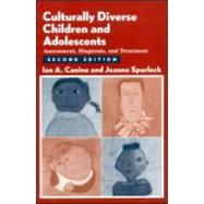 Culturally Diverse Children and Adolescents, Second Edition : Assessment , Diagnosis, and Treatment
