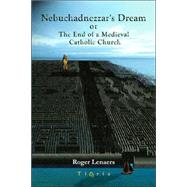 Nebuchadnezzar's Dream or the End of a Medieval Catholic Church