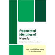 Fragmented Identities of Nigeria Sociopolitical and Economic Crises