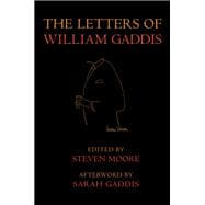 The Letters of William Gaddis Revised Edition