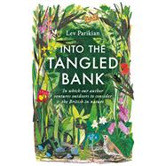 Into the Tangled Bank In Which Our Author Ventures Outdoors to Consider the British in Nature