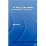 The State, Society and Big Business in South Korea