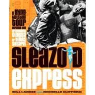 Sleazoid Express A Mind-Twisting Tour Through the Grindhouse Cinema of Times Square