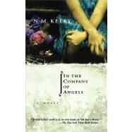 In the Company of Angels A Novel
