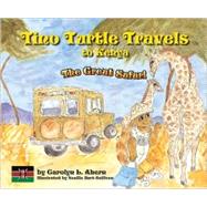 Tino Turtle Travels to Kenya - the Great Safari