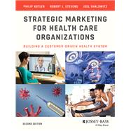 Strategic Marketing for Health Care Organizations