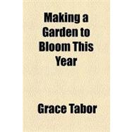 Making a Garden to Bloom This Year