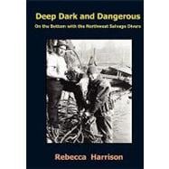 Deep, Dark and Dangerous