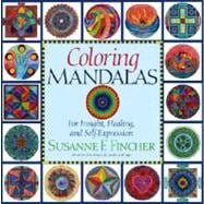 Coloring Mandalas 1 For Insight, Healing, and Self-Expression