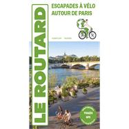 Guide du Routard Paris Île-de-France à vélo