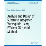 Analysis and Design of Substrate Integrated Waveguide Using Efficient 2D Hybrid Method