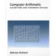 Computer Arithmetic Algorithms and Hardware Designs